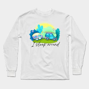 I Sleep Around Camper Long Sleeve T-Shirt